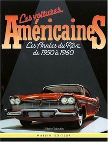 Les voitures américaines : les années de rêve, de 1950 à 1960