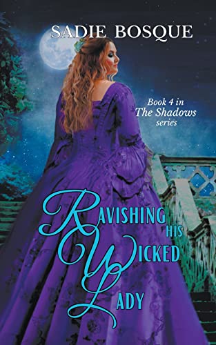 Ravishing His Wicked Lady (Shadows, Band 4)