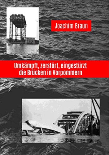 Umkämpft, zerstört, eingestürzt - die Brücken in Vorpommern