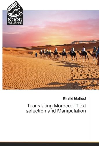 Translating Morocco: Text selection and Manipulation