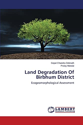 Land Degradation Of Birbhum District: Ecogeomorphological Assessment