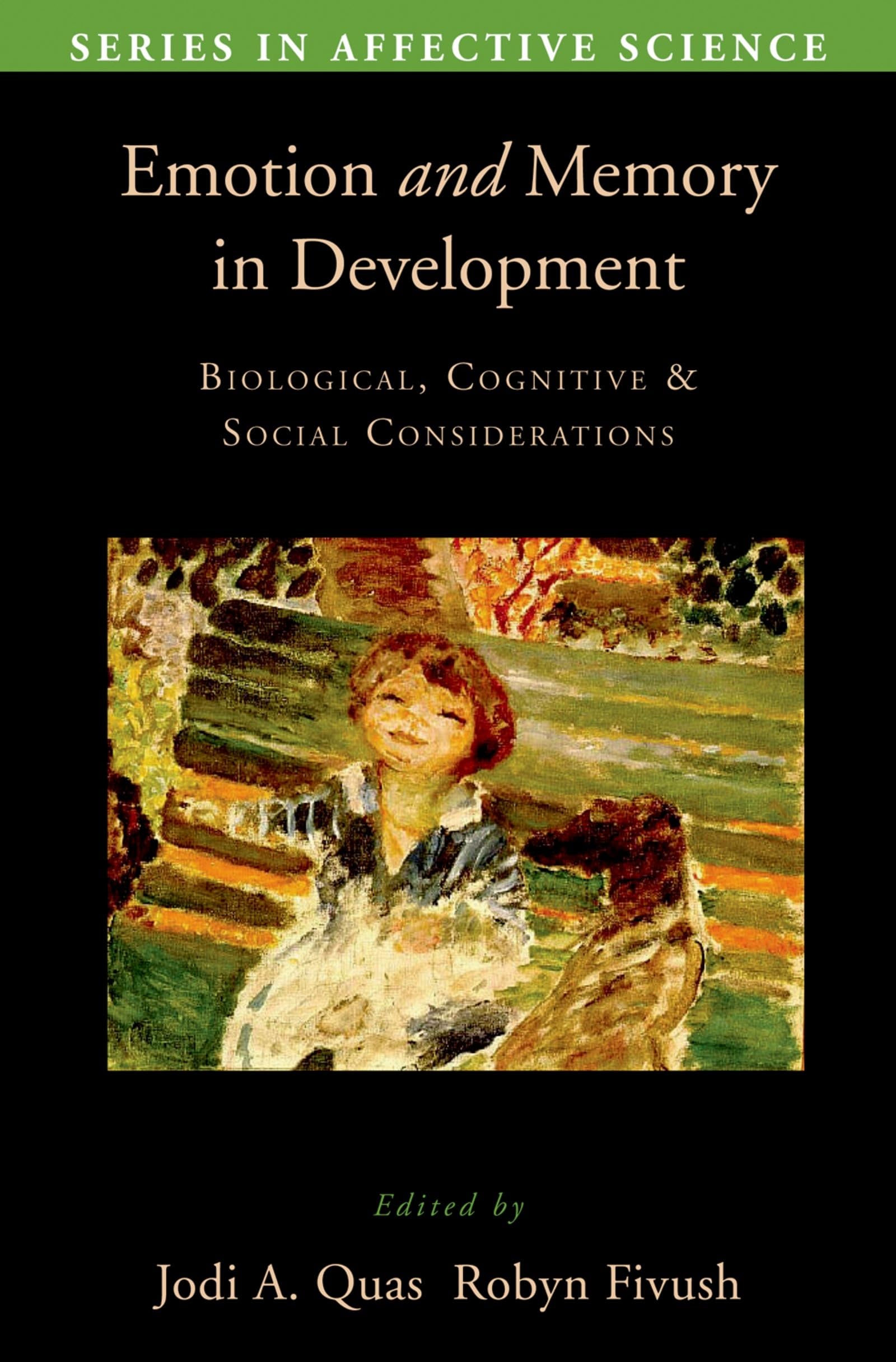 Emotion and Memory in Development: Biological, Cognitive, and Social Considerations (Series in Affective Science, Band 24)