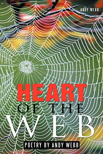 Heart of the Web: Poetry by Andy Webb