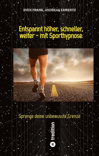 Entspannt höher schneller weiter - mit Sporthypnose - Sven Frank Andreas Ermertz Kartoniert (TB)