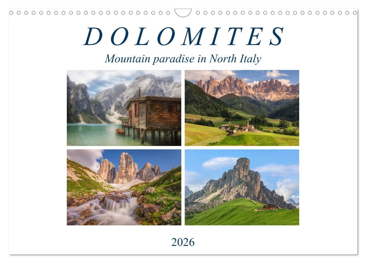 Dolomites, mountain paradise in North Italy (Wall Calendar 2026 DIN A3 landscape), CALVENDO 12 Month Wall Calendar: Romantic mountain lakes and jagged ... the most picture perfect part of the Alps.