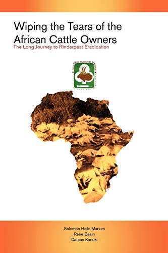 Wiping the Tears of the African Cattle Owners: The Long Journey to Rinderpest Eradication