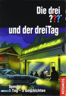 Die drei ??? und der dreiTag: Special: 1 Tag - 3 Geschichten. Im Zeichen der Ritter. Der Fluch der Sheldon Street. Fremder Freund