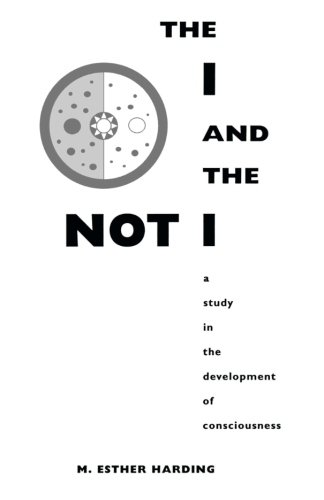 Harding, M. Esther The I And The Not-I, A Study In The Development Of Consciousness (Bollingen Series)