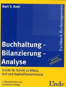 Buchhaltung - Bilanzierung - Analyse. Schritt für Schritt zu Bilanz, GuV und Kapitalflussrechnung