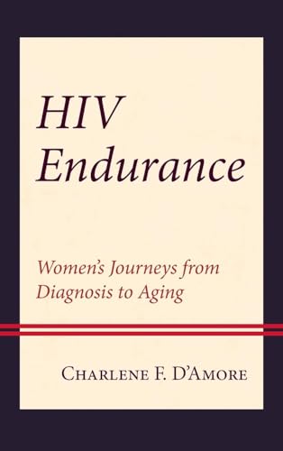 HIV Endurance: Women's Journeys from Diagnosis to Aging (Health and Aging in the Margins)