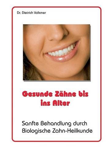 Gesunde Zähne bis ins Alter: Sanfte Behandlung durch biologische Zahn-Heilkunde