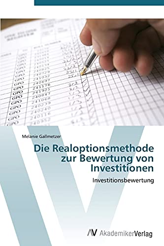 Die Realoptionsmethode zur Bewertung von Investitionen: Investitionsbewertung