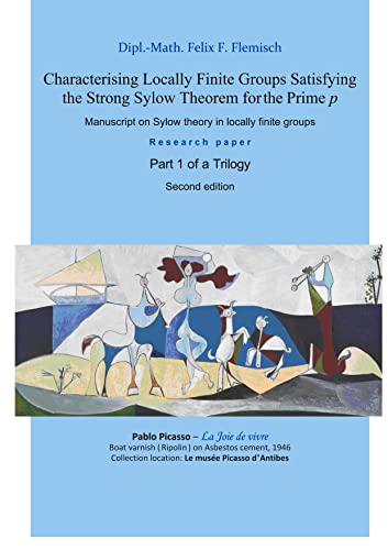 Characterising Locally Finite Groups Satisfying the Strong Sylow Theorem for the Prime p - Part 1 of a Trilogy: Manuscript on Sylow theory in locally finite groups - Second edition