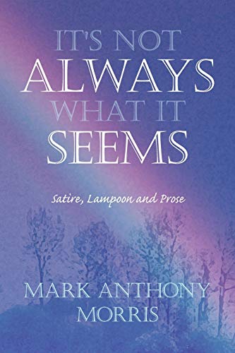 It's Not Always What it Seems: Satire, Lampoon and Prose