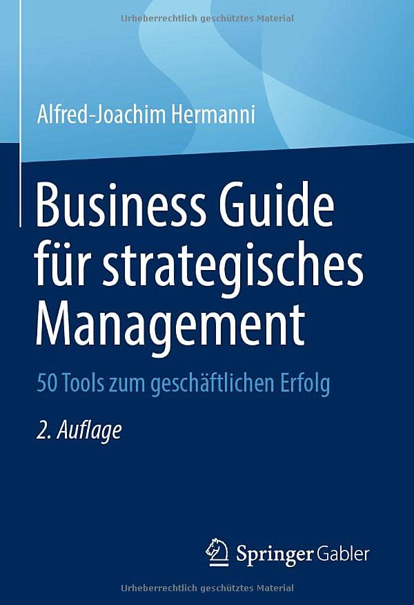 Business Guide für strategisches Management: 50 Tools zum geschäftlichen Erfolg