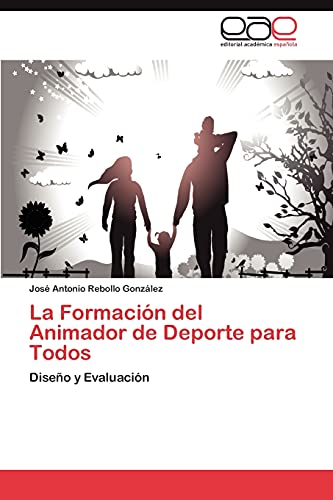 La Formación del Animador de Deporte para Todos: Diseño y Evaluación