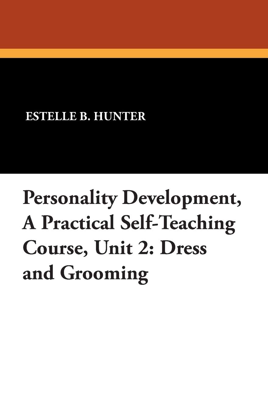 Personality Development, a Practical Self-Teaching Course, Unit 2: Dress and Grooming