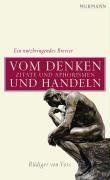 Vom Denken und Handeln. Ein nutzbringendes Brevier - Zitate und Aphorismen