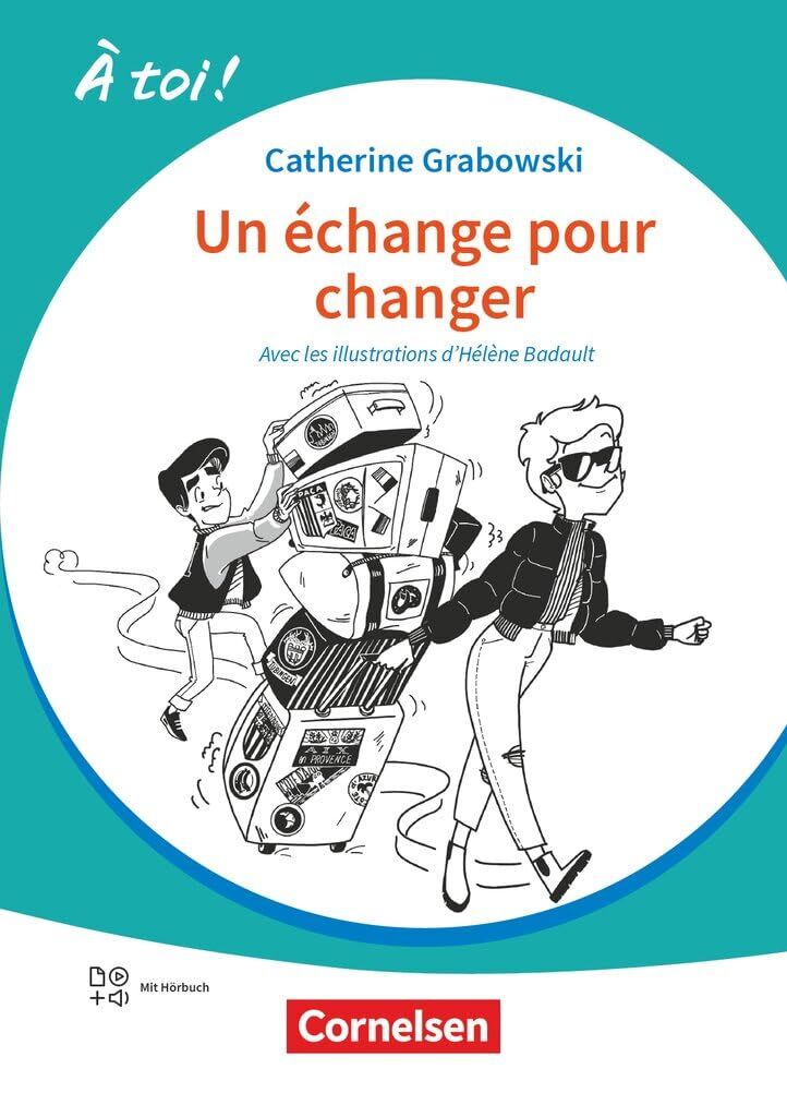 À toi ! Band 5 - Ausgabe 2022 - Un échange pour changer - Lektüre A2+ - Mit Hörbuch und Arbeitsblättern online