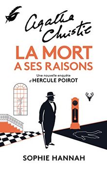 La mort a ses raisons : une nouvelle enquête d'Hercule Poirot