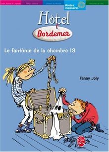 Hôtel Bordemer. Vol. 1. Le fantôme de la chambre 13