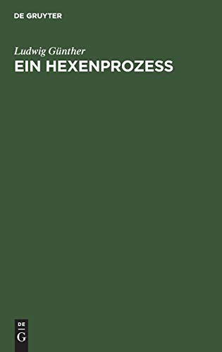Ein Hexenprozeß: Ein Kapitel aus der Geschichte des dunkelsten Aberglaubens
