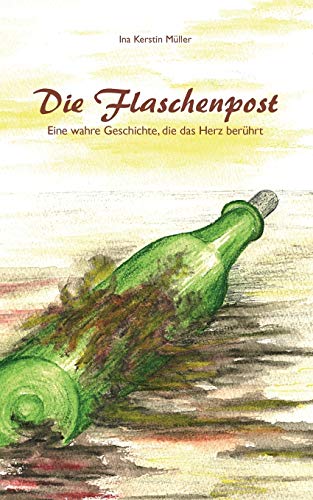 Die Flaschenpost: Eine wahre Geschichte, die das Herz berührt