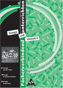 Fächerverbindend unterrichten : Energie und Umwelt