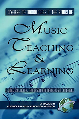 Diverse Methodologies in the Study of Music Teaching and Learning (Advances in Music Education Research)