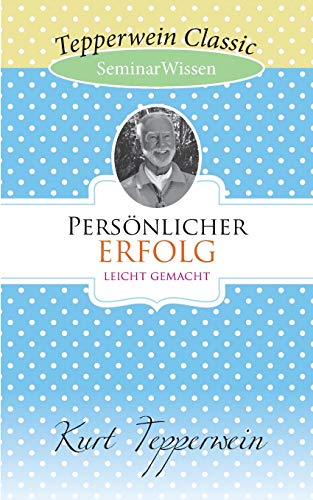 Persönlicher Erfolg leicht gemacht: SeminarWissen