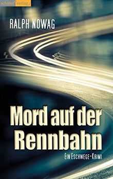 Mord auf der Rennbahn: Ein Eschwege-Krimi