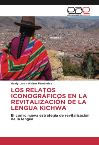 LOS RELATOS ICONOGRÁFICOS EN LA REVITALIZACIÓN DE LA LENGUA KICHWA: El cómic nueva estrategia de revitalización de la lengua