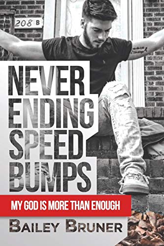 Never Ending Speed Bumps: My God Is More Than Enough