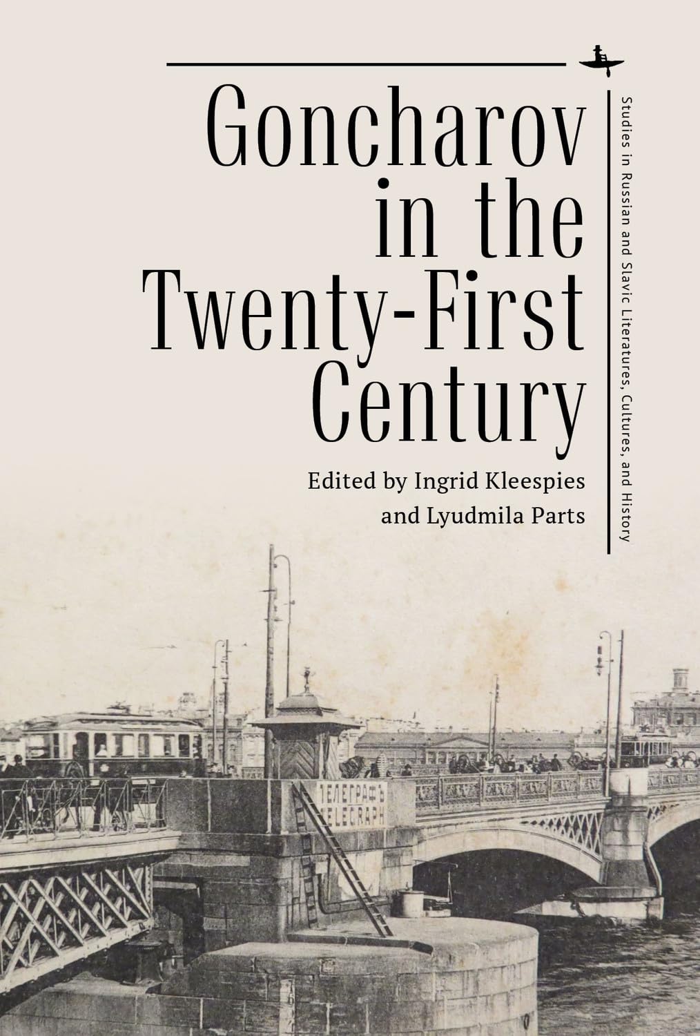 Goncharov in the Twenty-First Century (Studies in Russian and Slavic Literatures, Cultures, and History)