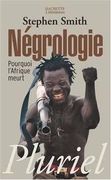 Négrologie : pourquoi l'Afrique meurt