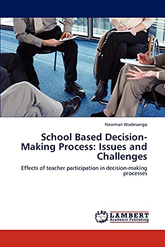 School Based Decision-Making Process: Issues and Challenges: Effects of teacher participation in decision-making processes