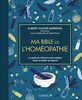 Ma bible de l'homéopathie - édition de luxe: Le guide de référence pour soigner toute la famille au naturel