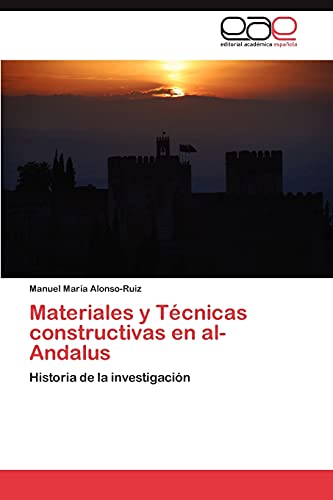 Materiales y Técnicas constructivas en al-Andalus: Historia de la investigación