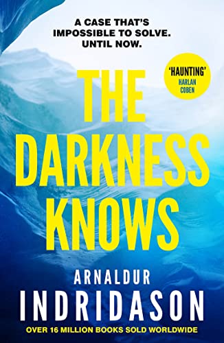 Arnaldur Indridason The Darkness Knows, From The International Bestselling Author Of The Shadow District (Detective Konrad, 1)