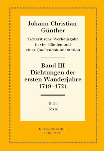 Dichtungen der ersten Wanderjahre 1719-1721: 1: Texte. 2: Nachweise und Erläuterungen (Neudrucke deutscher Literaturwerke. N. F., 73/74)