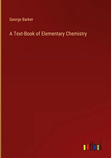 A Text-Book of Elementary Chemistry