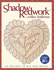 Shadow Redwork with Alex Anderson - Print on Demand Edition