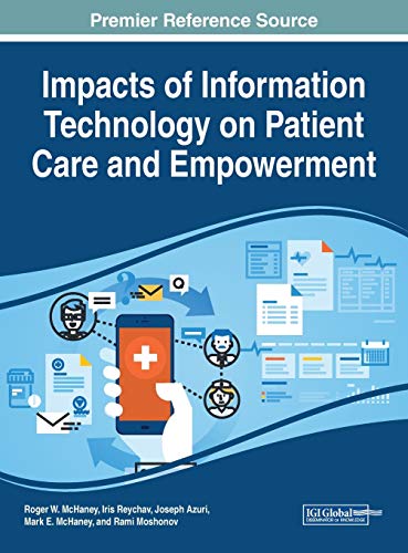 Impacts of Information Technology on Patient Care and Empowerment (Advances in Medical Technologies and Clinical Practice)