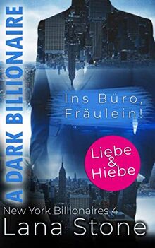 A Dark Billionaire: Ins Büro, Fräulein! (New York Billionaires, Band 4)