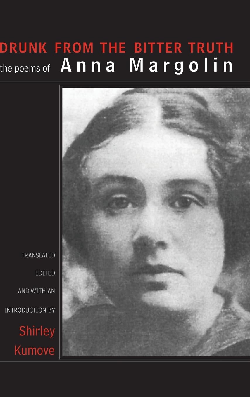 Drunk from the Bitter Truth: The Poems of Anna Margolin (SUNY SERIES, WOMEN WRITERS IN TRANSLATION)