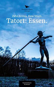 Tatort: Essen: Zehn Krimis. Eine Stadt. (Hummelshain KRIMINAL)