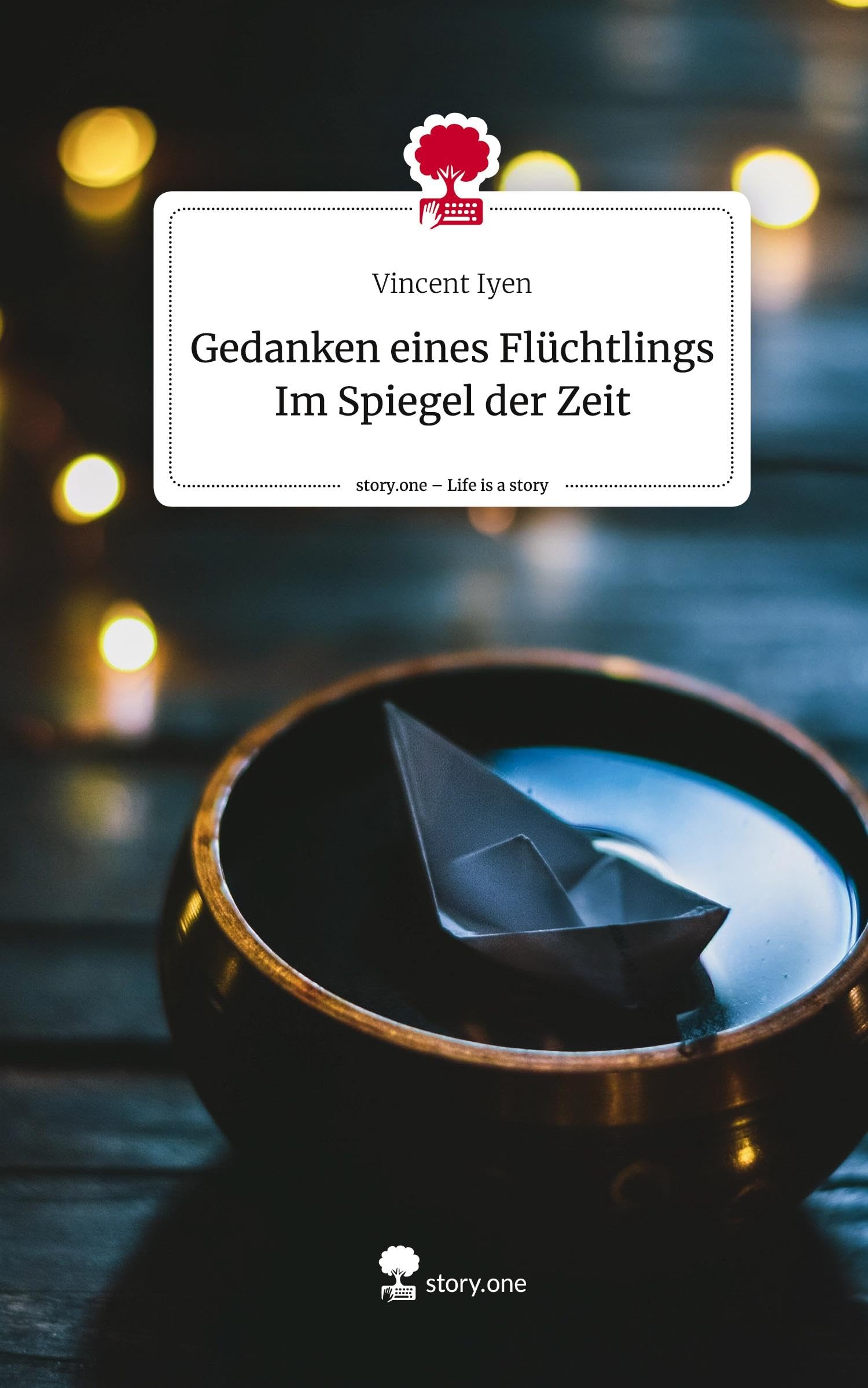 Gedanken eines Flüchtlings Im Spiegel der Zeit. Life is a Story - story.one