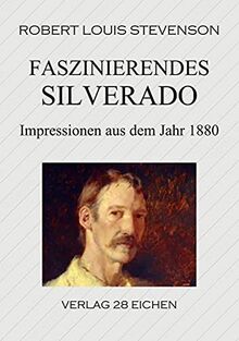 Faszinierendes Silverado: Impressionen aus dem Jahre 1880 von Stevenson, Robert Louis | Buch | Zustand sehr gut