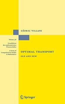 Optimal Transport: Old and New. (Grundlehren der mathematischen Wissenschaften, Bd.338)