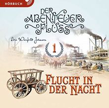 Flucht in der Nacht (Hörbuch [MP3]): Der Abenteuer-Fluss Band 1